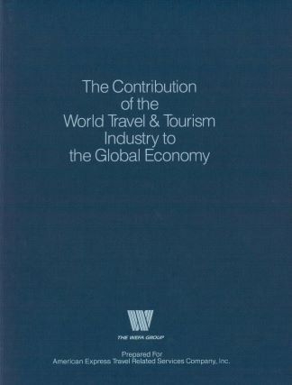 The Contribution of the World Travel & Tourism Industry to the Global Economy